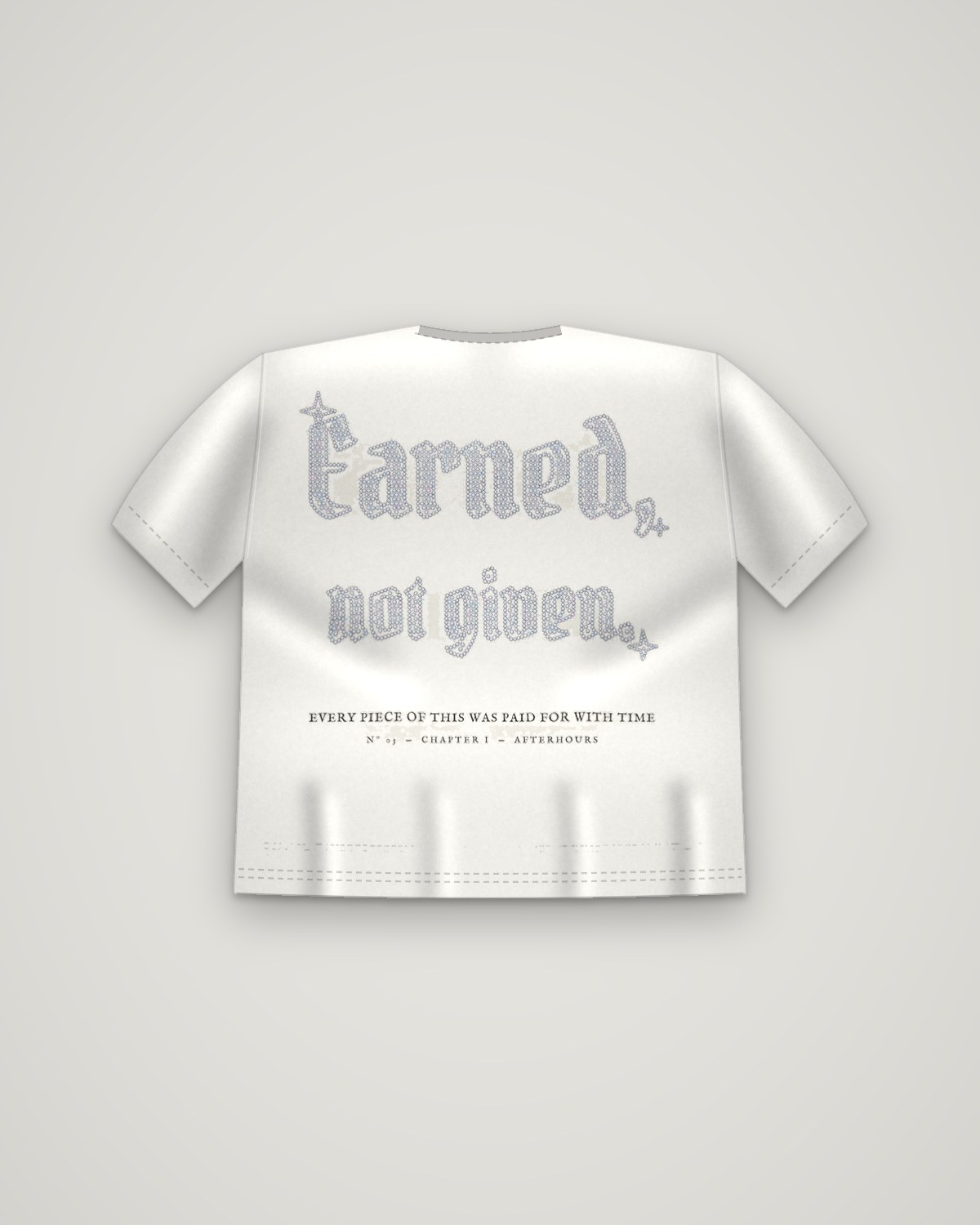 EARNED, NOT GIVEN T-SHIRT – Rückseite